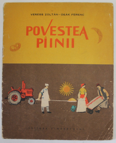 POVESTEA PAINII de VERESS ZOLTAN si DEAK FERENC , 1963