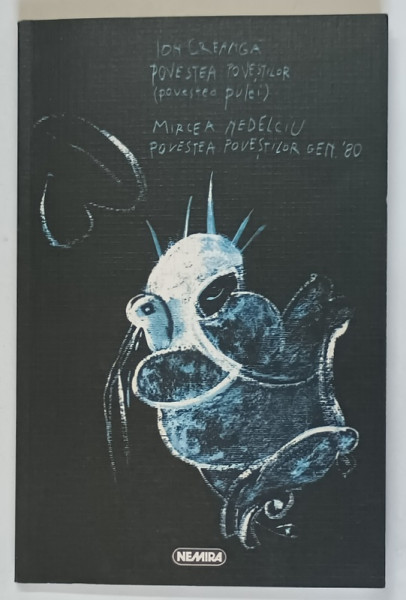 POVESTEA POVESTILOR de ION CREANGA / POVESTEA POVESTILOR GEN. '80 de MIRCEA NEDELCIU , 1998 *DEDICATIE , *EDITIE BILINGVA FATA - VERSO