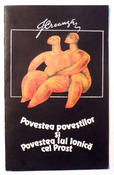 POVESTEA POVESTILOR SI POVESTEA LUI IONICA CEL PROST de ION CREANGA , 1990