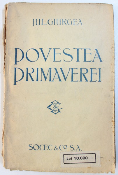 POVESTEA  PRIMAVERII de JUL . GIURGEA , EDITIA A - II - A , 1920