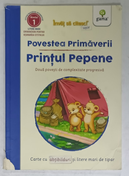 POVESTEA PRIMAVERII / PRINTUL PEPENE , DOUA POVESTI DE COMPLEXITATE PROGRESIVA  , CARTE CU ABTIBILDURI SI LITERE MARI DE TIPAR , ilustratii de NICOLAE TONITA , 2020, PREZINTA URME DE UZURA
