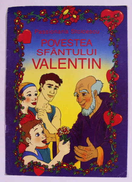 POVESTEA SFANTULUI VALENTIN de PASSIONARIA STOICESCU , ANII '90