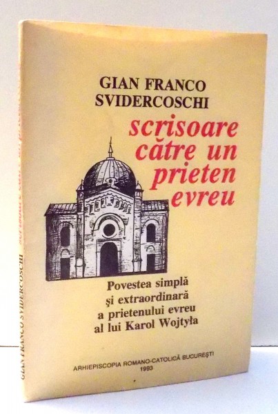 POVESTEA SIIMPLA SI EXTRAORDINARA A PRIETENULUI EVREU AL LUI KAROL WOJTYLA de GIAN FRANCO SVIDERCOSCHI , 1993