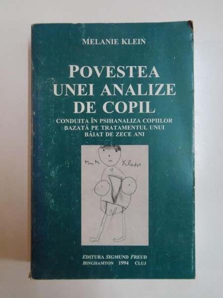 POVESTEA UNEI ANALIZE DE COPIL de MELANIE KLEIN , CLUJ 1994