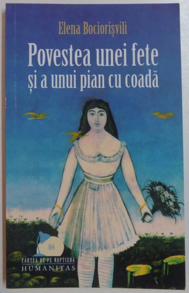 POVESTEA UNEI FETE SI A UNUI PIAN CU COADA de ELENA BOCIORISVILI , 2009
