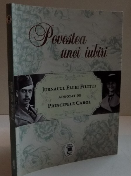 POVESTEA UNEI IUBIRI , JURNALUL ELLEI FILITTI ADNOTAT DE PRINCIPELE CAROL , 2015