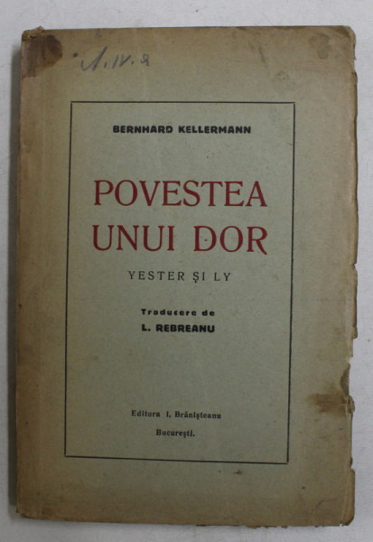 POVESTEA UNUI DOR - YESTER SI LY de BERNHARD KELLERMANN , EDITIE INTERBELICA