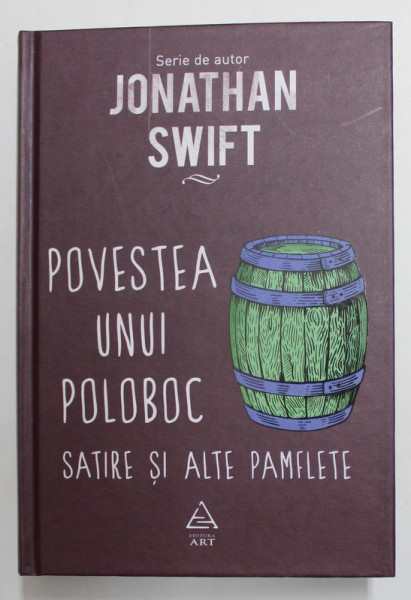 POVESTEA UNUI POLOBOC - SATIRE SI ALTE PAMFLETE de JONATHAN SWIFT , 2020