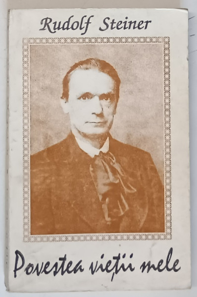 POVESTEA VIETII MELE de RUDOLF STEINER , 1994 *PREZINTA URME DE UZURA