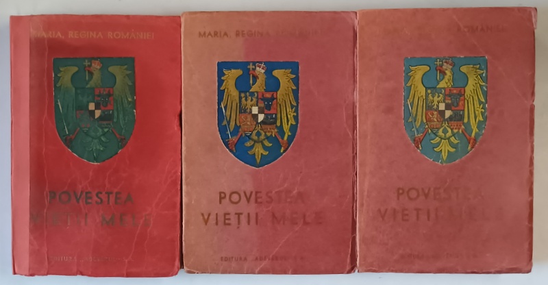 POVESTEA VIETII MELE , VOLUMELE I - III de MARIA , REGINA ROMANIEI *EDITIE INTERBELICA  , *EDITIE BROSATA