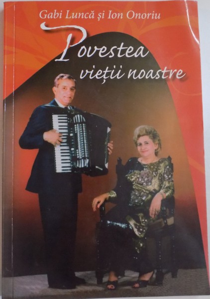 POVESTEA VIETII NOASTRE de GABI LUNCA SI ION ONORIU , 2010