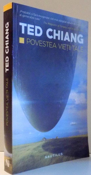 POVESTEA VIETII TALE de TED CHIANG , 2017 * MIC DEFECT COPERTA FATA