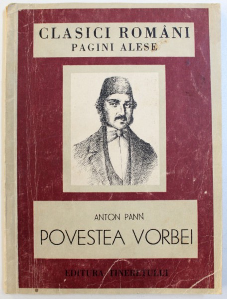 POVESTEA VORBEI de ANTON PANN , 1950 * PREZINTA URME DE UZURA