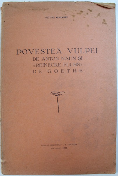 POVESTEA VULPEI de ANTON NAUM SI REINECKE FUCHS DE GOETHE de VICTOR MORARIU , 1932