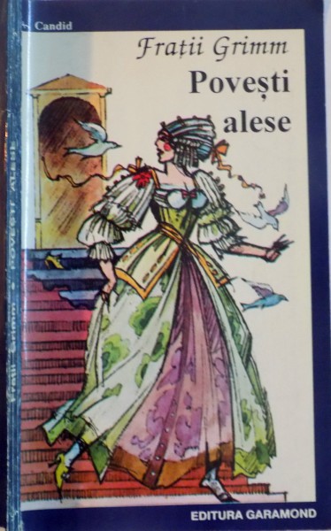 POVESTI ALESE de FRATII GRIMM , ILUSTRATII de LIVIA RUSZ