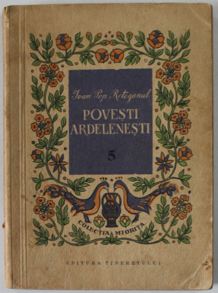 POVESTI ARDELENESTI de IOAN POP RETEGANUL , 1957