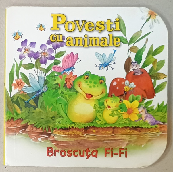 POVESTI CU ANIMALE : BROSCUTA FI - FI , 2018