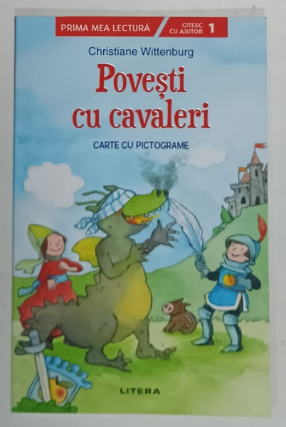 POVESTI CU CAVALERI de CHRISTIANE WITTENBURG , ilustratii de MARTINA KOHL , 2022, CARTE CU PICTOGRAME