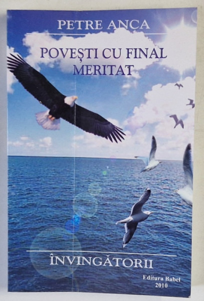 POVESTI CU FINAL MERITAT , INVINGATORII de PETRE ANCA , 2010