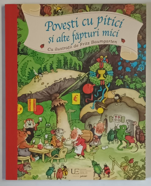 POVESTI CU PITICI SI ALTE FAPTURI MICI , cu ilustratii de FRITZ BAUMGARTEN , povesti de ERICH HEINEMANN , 2025