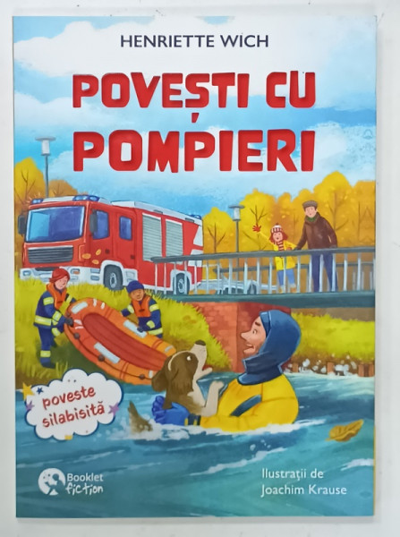 POVESTI CU POMPIERI de HENRIETTE WICH , ilustratii de JOACHIM KRAUSE / SALVAREA DIN MUNTI de EVA HIERTEIS , ilustratiii de MAREIKJE VOGLER  , POVESTE SILABISITA , 2025, COLEGAT , TIPARITA  FATA - VERSO