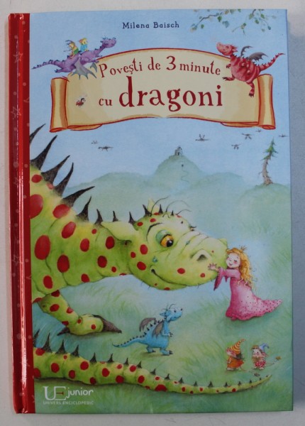 POVESTI DE 3 MINUTE CU DRAGONI de MILENA BAISCH , ilustratii de STEFANIE DAHLE , 2019