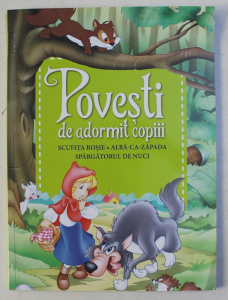 POVESTI DE ADORMIT COPIII - SCUFITA ROSIE , ALBA CA ZAPADA , SPARGATORUL DE NUCI , 2017