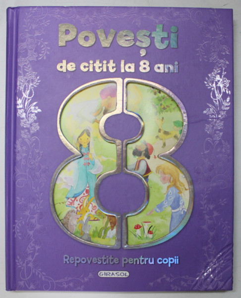 POVESTI DE CITIT LA 8 ANI , repovestitie pentru copii , ilustratii de PILAR CAMPOS , 2018 *MICI DEFECTE COPERTA