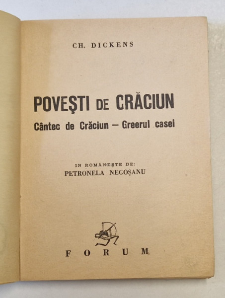 POVESTI DE CRACIUN  - CANTEC DE CRACIUN  - GREERUL CASEI de CH. DICKENS , in romaneste de PETRONELA NEGOSANU , EDITIE INTERBELICA