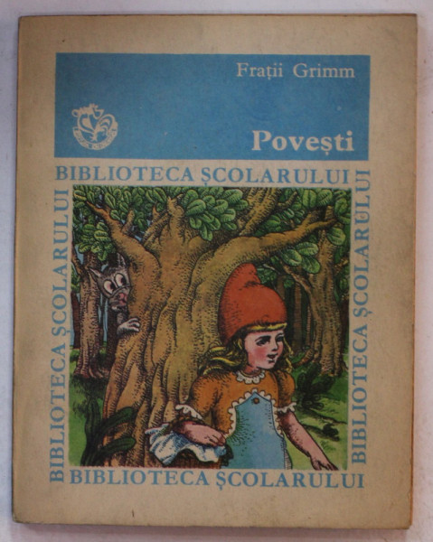 POVESTI de FRATII GRIMM , in romaneste de DAN FAUR , BIBLIOTECA SCOLARULUI , 1982
