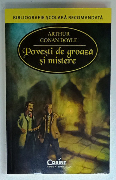 POVESTI DE GROAZA SI MISTERE de ARTHUR CONAN DOYLE , SERIA ' BIBLIOGRAFIE SCOLARA  RECOMANDATA ' , 2015