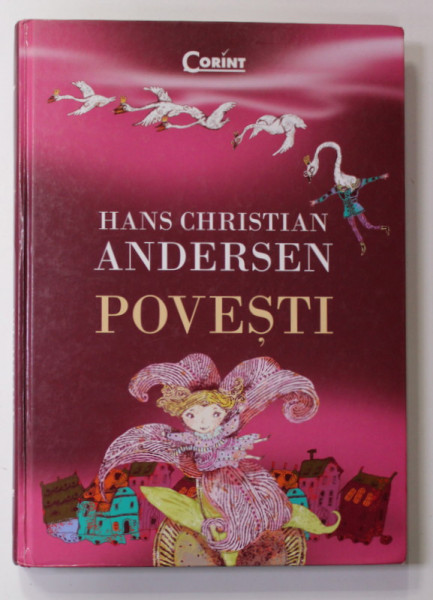POVESTI de HANS CHRISTIAN ANDERSEN , ilustrata de VALERIA MOLDOVAN , 2009