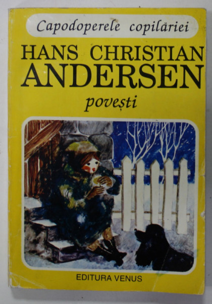 POVESTI de HANS CHRISTIAN ANDERSEN , ilustratii de DEM. POPA si ALEXANDRU CALIMACHI , 1994
