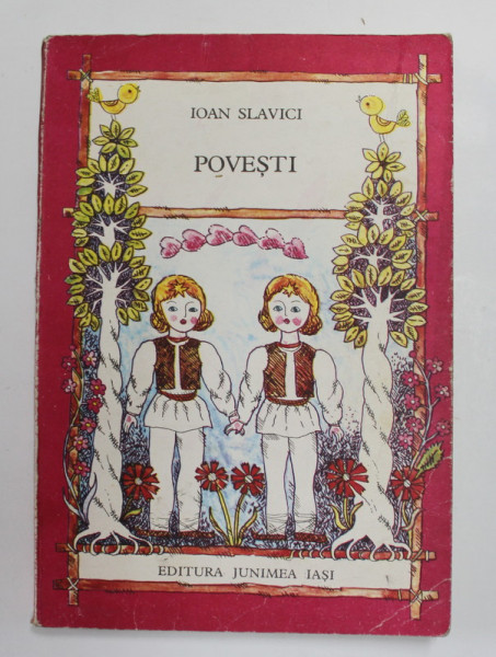 POVESTI de IOAN SLAVICI , ilustratii de STELA CRETU  - 1986