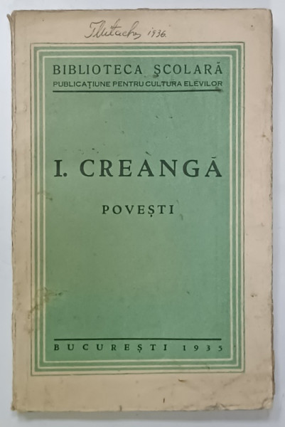 POVESTI de ION CREANGA , 1935 , PREZINTA URME DE UZURA
