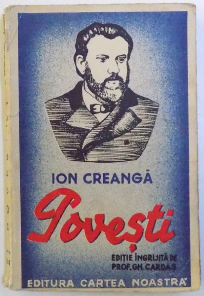 POVESTI de ION CREANGA , editie ingrijita de PROF. GH. CARDAS , EDITIE INTERBELICA