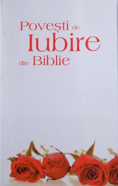 POVESTI DE IUBIRE DIN BIBLIE , 2013