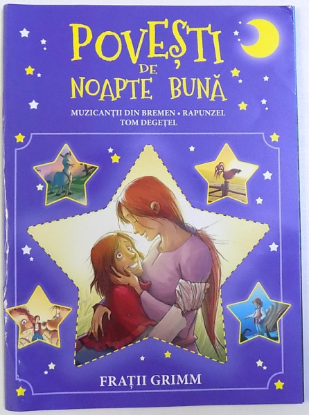 POVESTI DE NOAPTE BUNA : MUZICANTII DIN BRE4MEN , RAPUNZEL , TOM DEGETEL  de FRATII GRIMM , 2018