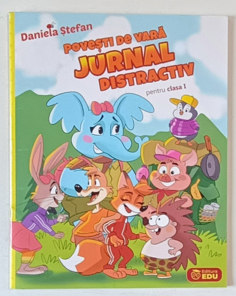 POVESTI DE VARA , JURNAL DISTRACTIV PENTRU CLASA I de DANIELA STEFAN , 2023