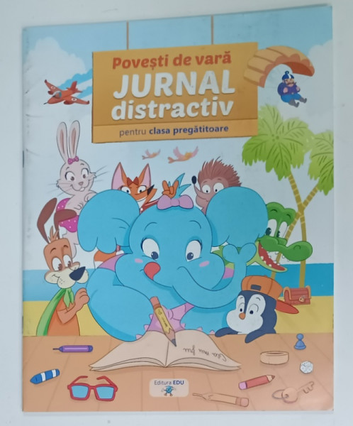 POVESTI DE VARA , JURNAL DISTRACTIV , PENTRU CLASA PREGATITOARE , ANII '2000