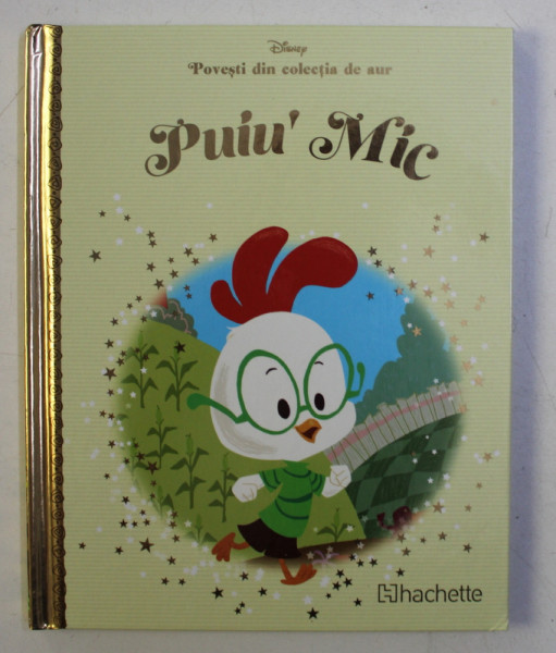 POVESTI DIN COLECTIA DE AUR  , VOLUMUL 12 - PUIU ' MIC  , SERIA DISNEY , 2018