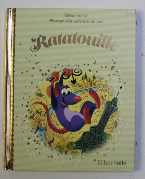 POVESTI DIN COLECTIA DE AUR  , VOLUMUL 15  -  RATATOUILLE , SERIA DISNEY , 2018