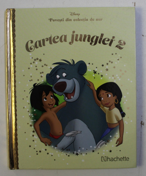POVESTI DIN COLECTIA DE AUR  , VOLUMUL 17 - CARTEA JUNGLEI 2 , SERIA DISNEY , 2018