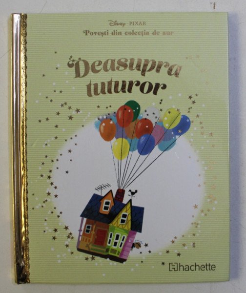 POVESTI DIN COLECTIA DE AUR  , VOLUMUL 29 -  DEASUPRA TUTUROR , SERIA DISNEY , 2018