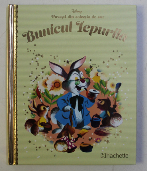 POVESTI DIN COLECTIA DE AUR  , VOLUMUL 33 - BUNICUL IEPURILA  , SERIA DISNEY , 2018