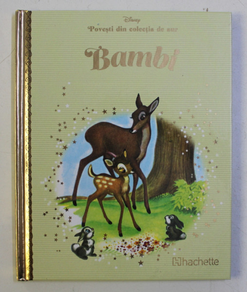 POVESTI DIN COLECTIA DE AUR  , VOLUMUL 4 - BAMBI  , SERIA DISNEY , 2018