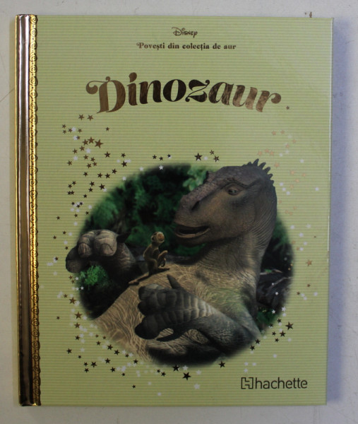 POVESTI DIN COLECTIA DE AUR  , VOLUMUL 53  - DINOZAUR  , SERIA DISNEY , 2018