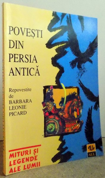POVESTI DIN PERSIA ANTICA de BARBARA LEONIE PICARD , 1998