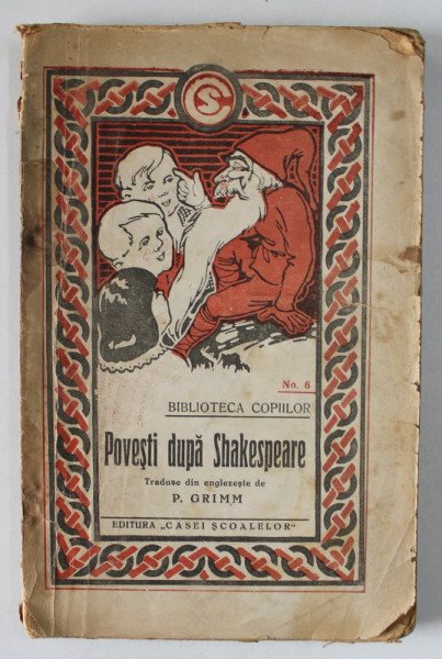 POVESTI DUPA SHAKESPEARE , traduse de P. GRIMM  , BIBLIOTECA COPIILOR , No. 6 , 1924