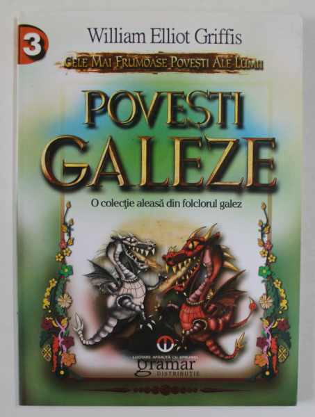POVESTI GALEZE de WILLIAM ELLIOT GRIFFIS , O COLECTIE ALEASA DIN FOLCLORUL GALEZ , 2016